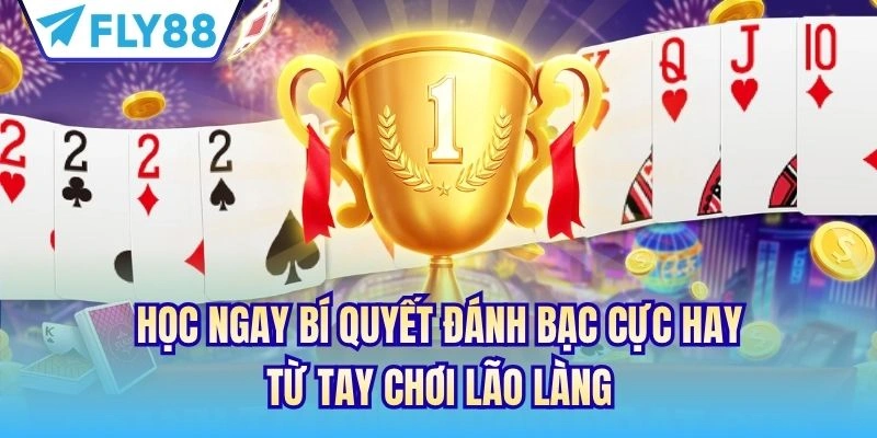 Top Game Bài Có Trong Nhà Cái FLY88 Mà Bạn Nên Biết 4 Học ngay bí quyết đánh bạc cực hay từ tay chơi lão làng